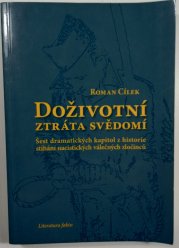 Doživotní ztráta svědomí - Šest dramatických kapitol z historie stíhání nacistických válečných zločinců