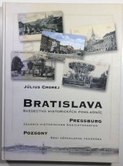 Bratislava - svedectvo historických pohlˇadníc (slovensky, německy, madˇarsky) - 