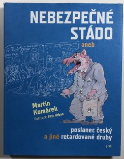 Nebezpečné stádo aneb Poslanec český a jiné retardované druhy