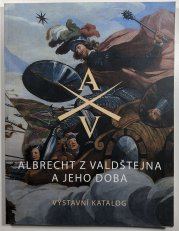Albrecht z Valdštejna a jeho doba - 