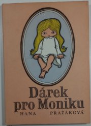 Dárek pro Moniku - Příběh šťastného dětství