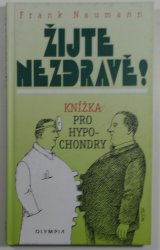 Žijte nezdravě! - knížka pro hypochondry