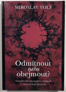 Odmítnout nebo obejmout?