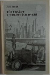 Tři vraždy u Wolfových dveří - 