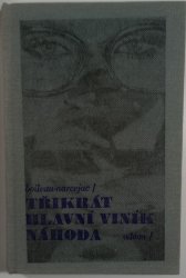 Třikrát /3x/ hlavní viník náhoda - 