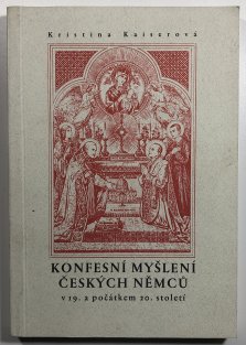 Konfesní myšlení českých Němců v 19. a počátkem 20. století