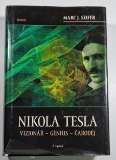 Nikola Tesla - Vizionář, génius, čaroděj