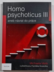 Homo psychoticus III - aneb návrat do práce