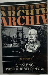 Spiklenci proti Jeho Veličenstvu - Historie tzv. Spiknutí Omladiny v Čechách