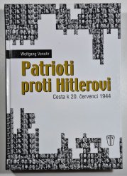 Patrioti proti Hitlerovi - Cesta k 20. červenci 1944