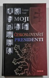 Moji českoslovenští presidenti - 