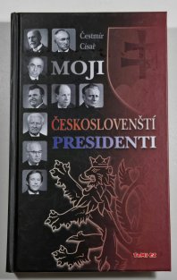 Moji českoslovenští presidenti