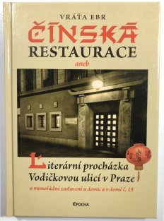 Čínská restaurace aneb Literární procházka Vodičkovou ulicí v Praze a mimořádné zastavení u domu a v domě č. 19