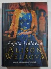 Zajatá královna - Román o Eleonoře Akvitánské