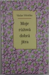 Moje růžová dobrá jitra - 