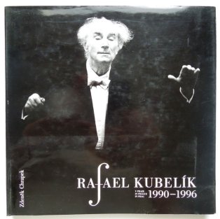 Rafael Kubelík v Praze 1990 - 1996