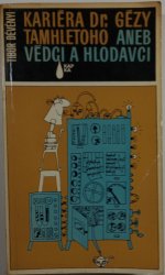 Kariéra dr. Gézy Tamhletoho aneb Vědci a hlodavci - 