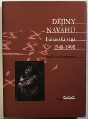 Dějiny Navahů - Indiánská sága 1540–1990 - 