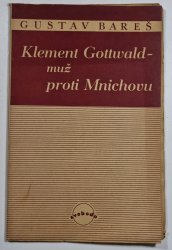 Klement Gottwald muž proti Mnichovu - 