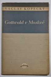 Gottwald v Moskvě - 