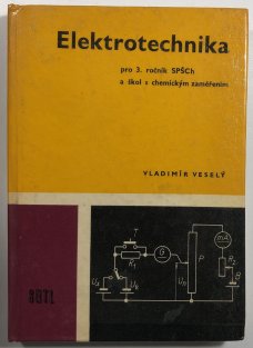 Elektrotechnika pro .ročník SPŠCh a škol s chemickým zaměřením