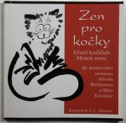 Zen pro kočky - Učení kočičích Mistrů zenu - 