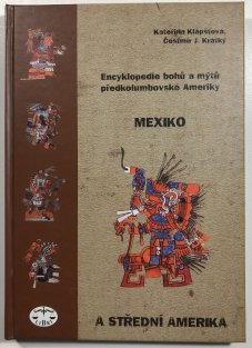 Encyklopedie bohů a mýtů předkolumbovské Ameriky - Mexiko a Střední Amerika