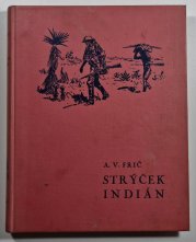 Strýček Indián - Dobrodružství lovce v Gran-Chacu