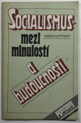 Socialismus - mezi minulostí a budocností - 