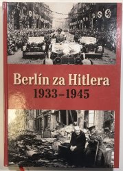 Berlín za Hitlera 1933-1945 - 
