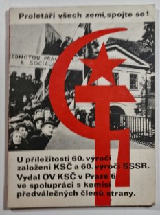 Proletáři všech zemí, spojte se! - U příležitosti 60. výročí založení KSČ a 60. výročí SSSR