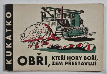 Kukátko - Obři, kteří hory boří, zem přestavují