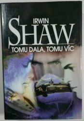 Tomu dala, tomu víc - 