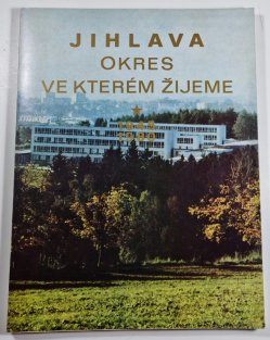 Jihlava - Okres ve kterém žijeme (1945-1980)