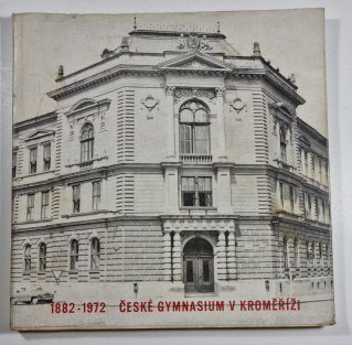 1882-1972 České gymnasium v Kroměříži 