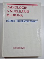 Radiologie a nukleární medicína - Učebnice pro lékařské fakulty
