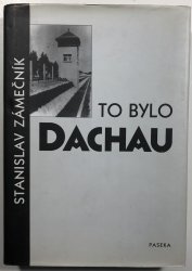 To bylo Dachau - 
