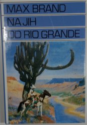 Na jih od Rio Grande - 