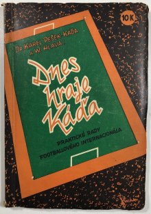Dnes hraje Káďa - Praktické rady footbalového internacionála