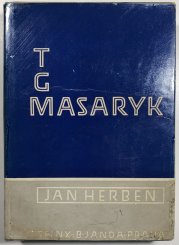 T.G.Masaryk - život a dílo presidenta osvoboditele - 
