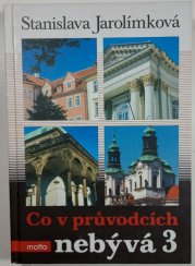 Co v průvodcích nebývá  3 - aneb třetí pokračování historie Prahy k snadnému zapamatování 