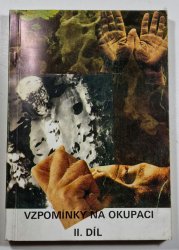 Vzpomínky na okupaci II. díl - Kolín a Kolíňané v době nacistické okupace, protinacistické rezistence a boje za národní svobodu v letech 1939-1945