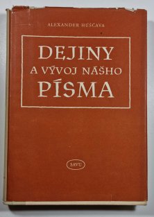 Dějiny a vývoj nášho písma (slovensky)