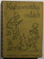 Knihovnička mládí - Cesta pana Haranta, Hynek Muška detektivem, Pohádky kmtra rozumce, Z ptačích hnízd, Vyzvědač, Drotaři, Pro máminu zástěru, Mstitel, O Janíčkovi, Kloučkové z předměstí - 