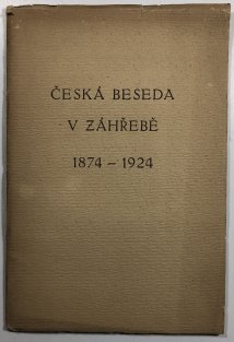 Česká beseda v Záhřebě 1874-1924