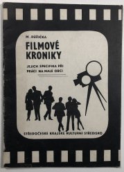 Filmové kroniky , jejich specifika při práci na malé obci - 