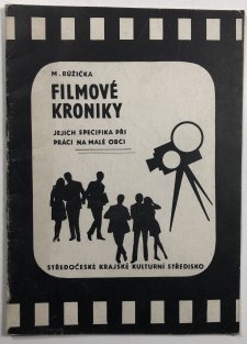 Filmové kroniky , jejich specifika při práci na malé obci