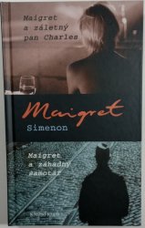 Maigret a záletný pan Charles/Maigret a záhadný samotář - 