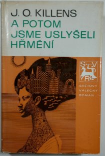 A potom jsme uslyšeli hřmění