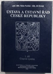 Ústava a ústavní řád České republiky - 1. díl - Ústavní systém - 